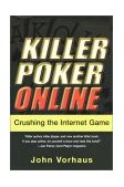 Killer Poker Online Crushing the Internet Game 2003 9780818406317 Front Cover