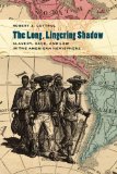 Long, Lingering Shadow Slavery, Race, and Law in the American Hemisphere