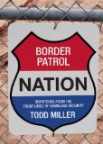 Border Patrol Nation Dispatches from the Front Lines of Homeland Security cover art