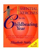 Essential Exercises for the Childbearing Year A Guide to Health and Comfort Before and After Your Baby Is Born cover art