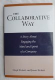 Collaborative Way : A Story about Engaging the Mind and Spirit of a Company