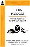 Big Bamboozle How We Are Conned Out of the Life We Want  9780991596317 Front Cover