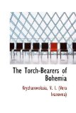 Torch-Bearers of Bohemi 2009 9781113483317 Front Cover