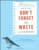 Don't Forget to Write for the Elementary Grades 50 Enthralling and Effective Writing Lessons (Ages 5 To 12) 1st 2011 9781118024317 Front Cover