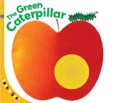 Look and See: the Green Caterpillar 2009 9781402758317 Front Cover