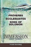 Immersion Bible Studies: Proverbs, Ecclesiastes, Song of Solomon 2012 9781426716317 Front Cover