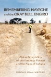 Remembering Nayeche and the Gray Bull Engiro African Storytellers of the Karamoja Plateau and the Plains of Turkana  9781442626317 Front Cover