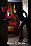 It's Just Sex 2012 9781477602317 Front Cover