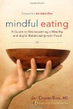 Mindful Eating A Guide to Rediscovering a Healthy and Joyful Relationship with Food cover art