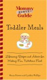 Toddler Meals Lifesaving Recipes and Advice for Making Fun, Nutritious Food 2007 9781598693317 Front Cover