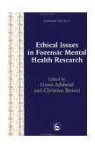 Ethical Issues in Forensic Mental Health Research 2003 9781843100317 Front Cover