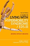 Guide to Living with Ehlers-Danlos Syndrome (Hypermobility Type) Bending Without Breaking (2nd Edition) 2nd 9781848192317 Front Cover