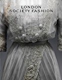 London Society Fashion 1905-1925: The Wardrobe of Heather Firbank  9781851778317 Front Cover