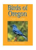 Birds of Oregon Field Guide 2001 9781885061317 Front Cover