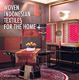 Woven Indonesian Textiles for the Home 2013 9786029747317 Front Cover