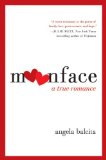 Moonface A True Romance 2011 9780061537318 Front Cover