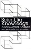 Scientific Knowledge A Sociological Analysis 1996 9780226037318 Front Cover