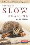 Art of Slow Reading Six Time-Honored Practices for Engagement