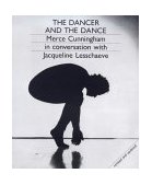 Dancer and the Dance Merce Cunningham in Conversation with Jacqueline Lesschaeve cover art