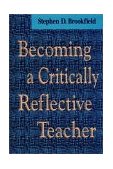 Becoming a Critically Reflective Teacher  9780787901318 Front Cover
