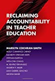 Reclaiming Accountability in Teacher Education  9780807759318 Front Cover