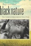 Black Nature Four Centuries of African American Nature Poetry