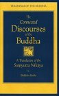 Connected Discourses of the Buddha A New Translation of the Samyutta Nikaya 2nd 9780861713318 Front Cover