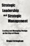 Strategic Leadership and Strategic Management: Leading and Managing Change on the Edge of Chaos 2012 9781475964318 Front Cover