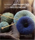 Making Mathematics with Needlework Ten Papers and Ten Projects