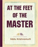 At the Feet of the Master - Krishnamurti 2006 9781594623318 Front Cover