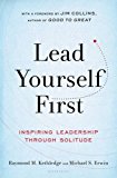 Lead Yourself First Inspiring Leadership Through Solitude  9781632866318 Front Cover