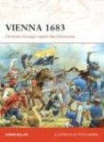 Vienna 1683 Christian Europe Repels the Ottomans 2008 9781846032318 Front Cover