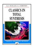 Classics in Total Synthesis Targets, Strategies, Methods