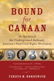 Bound for Canaan The Epic Story of the Underground Railroad, America's First Civil Rights Movement cover art