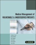 Medical Management of Vulnerable and Underserved Patients: Principles, Practice, Population  9780071443319 Front Cover