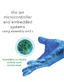 AVR Microcontroller and Embedded Systems Using Assembly and C