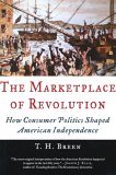 Marketplace of Revolution How Consumer Politics Shaped American Independence cover art
