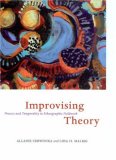 Improvising Theory Process and Temporality in Ethnographic Fieldwork cover art