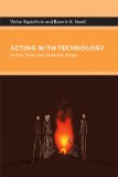 Acting with Technology Activity Theory and Interaction Design cover art