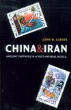 China &amp; Iran Ancient Partners in a Post-Imperial World cover art