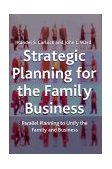 Strategic Planning for the Family Business Parallel Planning to Unite the Family and Business cover art
