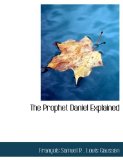 Prophet Daniel Explained 2008 9780554692319 Front Cover