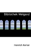 Bibliothek Weigand: 2008 9780554858319 Front Cover