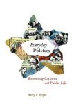 Everyday Politics Reconnecting Citizens and Public Life cover art