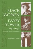 Black Women in the Ivory Tower, 1850-1954 An Intellectual History  9780813030319 Front Cover