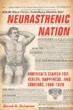 Neurasthenic Nation America's Search for Health, Happiness, and Comfort, 1869-1920 cover art