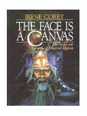 Face Is a Canvas The Design and Technique of Theatrical Make-up cover art