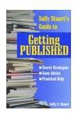 Sally Stuart's Guide to Getting Published Secret Strategies, Sane Advice, Practical Help 2000 9780877883319 Front Cover