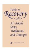 Paths to Recovery Al-Anon's Steps, Traditions and Concepts cover art