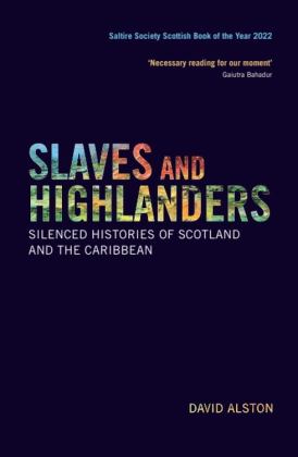 Slaves and Highlanders Silenced Histories of Scotland and the Caribbean  9781474427319 Front Cover